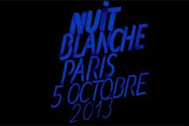 A Paris, la Nuit sera Blanche  5 au 6 octobre 2013